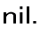 nil.