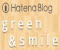 green & smile Ί͂A؉ Ƃ[uO